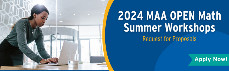 2024 MAA OPEN Math Summer Workshops Request for Proposals Apply Now