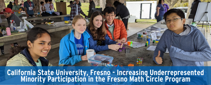 California State University, Fresno - Increasing Underrepresented Minority Participation in the Fresno Math Circle Program