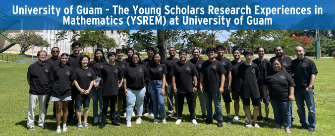 University of Guam - The Young Scholars Research Experiences in Mathematics (YSREM) at University of Guam