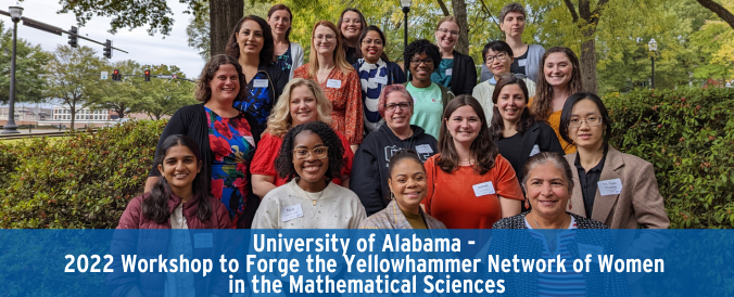 University of Alabama -  2022 Workshop to Forge the Yellowhammer Network of Women  in the Mathematical Sciences