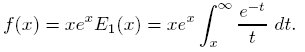 dis{f(x)=xe^xE_1(x)=xe^xint_x^infty{e^{-t}over t}  dt}.