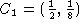 C_1=(1/2,1/8)