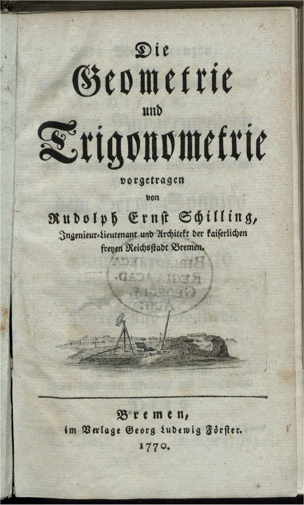 Title page of Rudolph Ernst Schilling’s 1770 Die Geometrie und Trigonometrie.