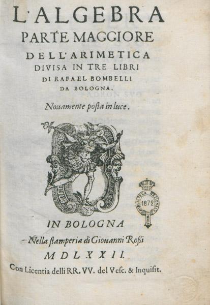 Title page of Rafael Bombelli's 1572 L'algebra parte maggiore dell'arimetica divisa in tre libri.