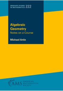 Book cover for Algebraic Geometry: Notes on a Course by Michael Artin, part of the Graduate Studies in Mathematics series (volume 222). The design features a dark blue rectangle near the top with the title in bold yellow text and the author’s name in light text beneath it. Above the title, smaller text reads “Graduate Studies in Mathematics 222.” The background is composed of large geometric color blocks: teal on the sides and bottom and a wide golden-yellow band across the center. The logo and name of the American Mathematical Society (AMS) appear at the bottom.