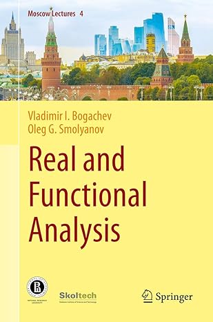Cover of the book Real and Functional Analysis by Vladimir I. Bogachev and Oleg G. Smolyanov, part of the "Moscow Lectures" series (Volume 4). The background features a scenic illustration of Moscow, including the Kremlin with its iconic red towers and modern skyscrapers in the distance. The title is prominently displayed in red and black text against a light yellow background. Logos for Springer, Skoltech, and other institutions appear at the bottom.