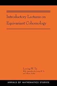 Cover of the book Introductory Lectures on Equivariant Cohomology by Loring W. Tu, with appendices by Loring W. Tu and Alberto Arabia. The cover features a minimalist design with an orange background, bordered at the top and bottom by black bars. The title and author information are centered in black serif text. The book is part of the Annals of Mathematics Studies series, as indicated at the bottom.