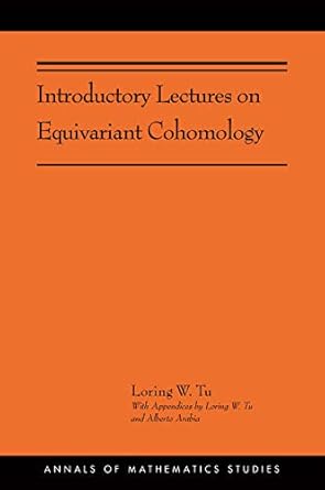 Cover of the book Introductory Lectures on Equivariant Cohomology by Loring W. Tu, with appendices by Loring W. Tu and Alberto Arabia. The cover features a minimalist design with an orange background, bordered at the top and bottom by black bars. The title and author information are centered in black serif text. The book is part of the Annals of Mathematics Studies series, as indicated at the bottom.