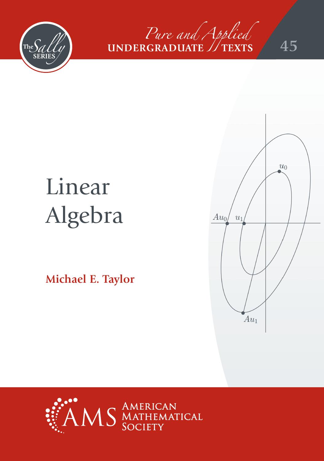 Cover of the book "Linear Algebra" by Michael E. Taylor, part of the Pure and Applied Undergraduate Texts series (Volume 45) from the American Mathematical Society (AMS), specifically The Sally Series. The cover features a red header and footer, with the AMS logo at the bottom. The center background is white, displaying the title and author's name. On the right side, there's a light gray illustration of an elliptical transformation with labeled vectors.