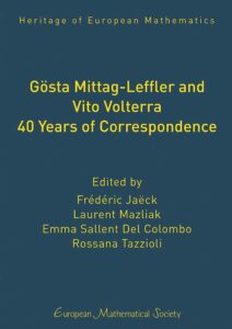 Book cover titled Gösta Mittag-Leffler and Vito Volterra: 40 Years of Correspondence. The subtitle "Heritage of European Mathematics" is written at the top. The editors are listed as Frédéric Jaëck, Laurent Mazliak, Emma Sallent Del Colombo, and Rossana Tazzioli. The cover has a minimalist design with yellow text on a dark blue background. At the bottom, the publisher "European Mathematical Society" is mentioned in elegant, cursive font.