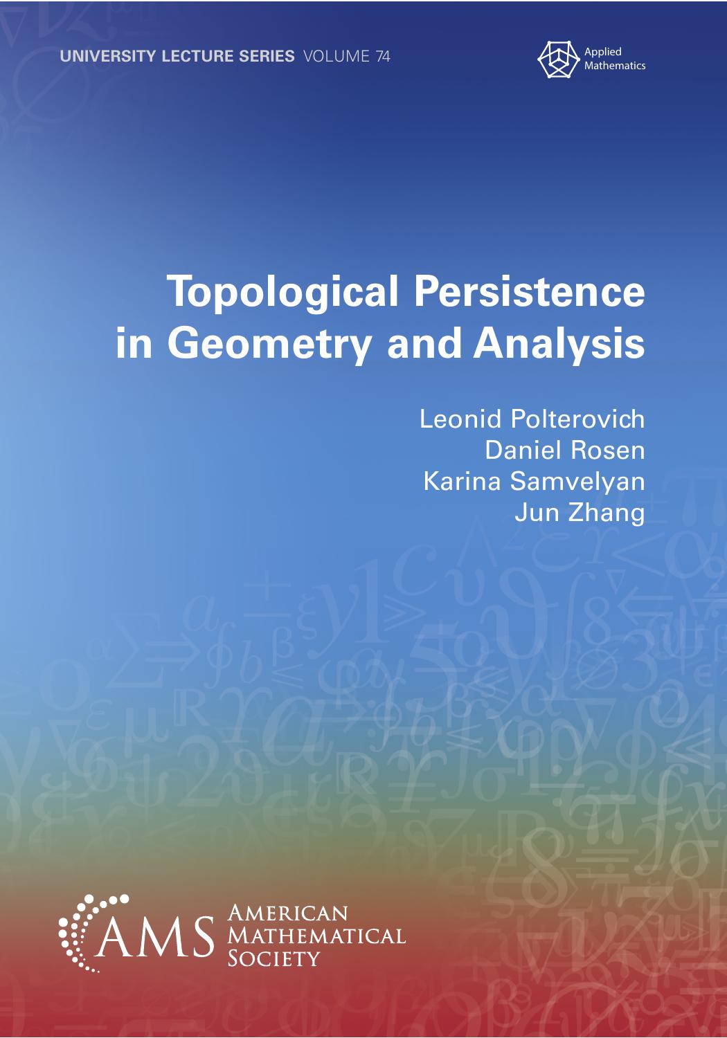 Book cover titled Topological Persistence in Geometry and Analysis by Leonid Polterovich, Daniel Rosen, Karina Samvelyan, and Jun Zhang. The book is part of the "University Lecture Series" (Volume 74) and is published by the American Mathematical Society (AMS). The background features a gradient from blue to red with various mathematical symbols faintly overlaid, and the "Applied Mathematics" label appears at the top right.