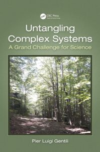Book cover titled Untangling Complex Systems: A Grand Challenge for Science by Pier Luigi Gentili. Published by CRC Press, part of the Taylor & Francis Group. The cover has a green background with a central image of a sunlit forest path surrounded by tall trees, evoking themes of exploration and complexity in nature.