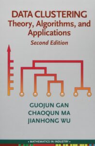 Cover of the book titled "Data Clustering: Theory, Algorithms, and Applications, Second Edition" by Guojun Gan, Chaoqun Ma, and Jianhong Wu. The background is light gray. The title is in bold dark red at the top, with "Second Edition" in italic below it. A diagram illustrating hierarchical clustering is shown underneath, using gradient red-to-orange lines ending in small circles. The authors' names appear in green text, and a dark green banner at the bottom reads "Mathematics in Industry," with colorful vertical stripes underneath.