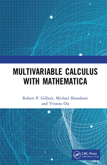 Cover of the book titled "Multivariable Calculus with Mathematica" by Robert P. Gilbert, Michael Shoushani, and Yvonne Ou. The background features a blue gradient with abstract, curved white and blue lines forming wave-like and spiral patterns, along with scattered glowing points. The title is prominently displayed in bold black letters within a white horizontal band. Published by CRC Press, whose logo appears at the bottom.