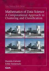Cover of the book titled "Mathematics of Data Science: A Computational Approach to Clustering and Classification" by Daniela Calvetti and Erkki Somersalo. The background is deep red with a grid of four computer-generated images showing abstract, blocky architectural structures. The title is in white text, and the authors' names are listed at the bottom in smaller white font. The top header indicates it belongs to the "Data Science Book Series" by SIAM (Society for Industrial and Applied Mathematics).