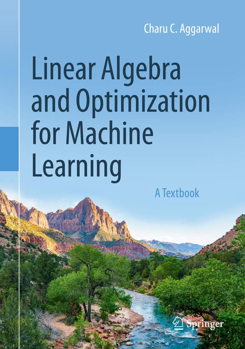 Cover of the book titled "Linear Algebra and Optimization for Machine Learning: A Textbook" by Charu C. Aggarwal. The background features a scenic landscape of rocky red mountains, green trees, and a clear blue river under a bright sky. The title is written in large dark blue font on a light blue gradient background. The Springer logo, depicting a stylized horse chess piece, appears at the bottom right.