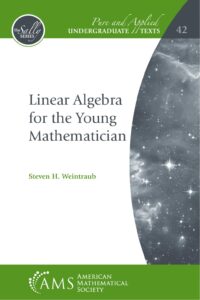 Cover of the book titled "Linear Algebra for the Young Mathematician" by Steven H. Weintraub. The design features a clean, white background with a curved section on the right displaying a grayscale image of stars and a nebula. The top banner is green, labeled "Pure and Applied Undergraduate Texts" and "The Sally Series" with volume number 42. The American Mathematical Society (AMS) logo and name are shown at the bottom against a green background.