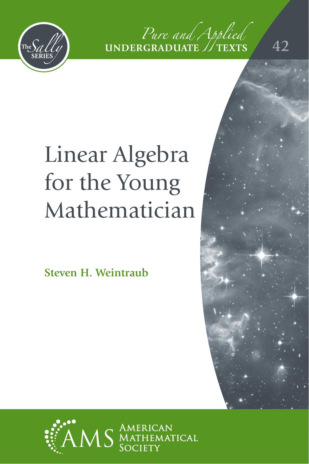 Cover of the book titled "Linear Algebra for the Young Mathematician" by Steven H. Weintraub. The design features a clean, white background with a curved section on the right displaying a grayscale image of stars and a nebula. The top banner is green, labeled "Pure and Applied Undergraduate Texts" and "The Sally Series" with volume number 42. The American Mathematical Society (AMS) logo and name are shown at the bottom against a green background.