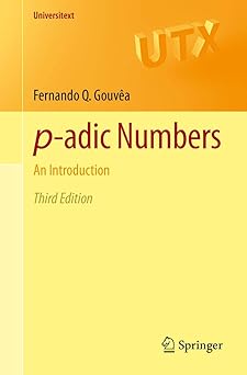 Cover of the book titled "p-adic Numbers: An Introduction, Third Edition" by Fernando Q. Gouvêa. The background features a gradient of yellow and orange shades, with "UTX" (Universitext) in large semi-transparent letters at the top right. The publisher’s logo, Springer, appears at the bottom.