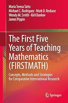 Cover of the book titled "The First Five Years of Teaching Mathematics (FIRSTMATH): Concepts, Methods and Strategies for Comparative International Research". Authors listed at the top include Maria Teresa Tatto, Michael C. Rodriguez, Mark D. Reckase, Wendy M. Smith, Kiril Bankov, and James Pippin. The background features a gradient from red to orange with abstract diagonal lines. The title is prominently displayed in white and yellow text. The Springer logo appears at the bottom right.