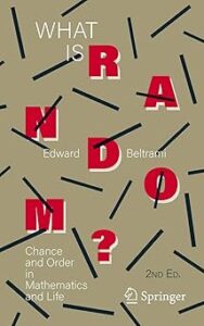 Book cover of "What is Random? Chance and Order in Mathematics and Life" (2nd Edition) by Edward Beltrami. The design features the word “RANDOM?” spelled vertically in bold red letters scattered among black dashes on a beige background, with the Springer logo at the bottom.