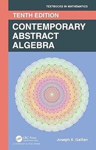 Book cover of "Contemporary Abstract Algebra" (Tenth Edition) by Joseph A. Gallian, part of the Textbooks in Mathematics series. The design features a colorful, symmetrical geometric pattern centered on a light blue background, with the CRC Press and Chapman & Hall logos at the bottom.