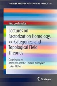Cover of the book "Lectures on Factorization Homology, ∞-Categories, and Topological Field Theories" by Hiro Lee Tanaka, with contributions by Araminta Amabel, Artem Kalmykov, and Lukas Müller. The design features horizontal stripes in shades of blue, red, orange, and purple. The title is printed in a mix of black and blue fonts, with the series label "Springer Briefs in Mathematical Physics 39" at the top. The Springer logo appears at the bottom.