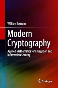 Cover of the book "Modern Cryptography: Applied Mathematics for Encryption and Information Security" by William Easttom. The background features a dynamic gradient of deep red, blue, and green hues blending together. The publisher logo, Springer, is located at the bottom right.