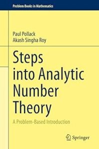 Cover of the book "Steps into Analytic Number Theory: A Problem-Based Introduction" by Paul Pollack and Akash Singha Roy. The design features a light yellow background with the title in large blue font. A dark blue banner at the top indicates the series: “Problem Books in Mathematics.” The Springer logo is located at the bottom right.