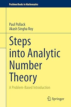 Cover of the book "Steps into Analytic Number Theory: A Problem-Based Introduction" by Paul Pollack and Akash Singha Roy. The design features a light yellow background with the title in large blue font. A dark blue banner at the top indicates the series: “Problem Books in Mathematics.” The Springer logo is located at the bottom right.