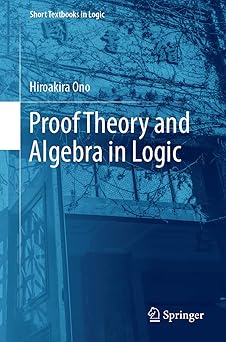 Cover of the book "Proof Theory and Algebra in Logic" by Hiroakira Ono. The design features a monochromatic blue image of a building with bare tree branches in the background. The title is prominently displayed in white text, with the author's name above it in smaller white font. The series label "Short Textbooks in Logic" appears at the top. The Springer logo is positioned in the bottom right corner.