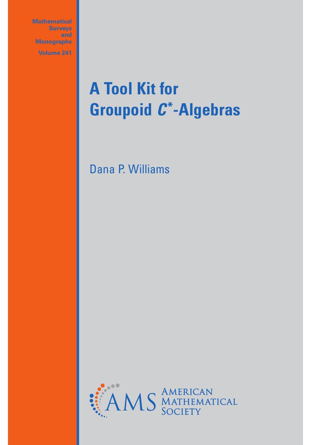Cover of the book "A Tool Kit for Groupoid C-Algebras" by Dana P. Williams. The design features a clean layout with a gray background and an orange vertical sidebar on the left. The title is in blue, with mathematical notation for C*-algebras emphasized. The American Mathematical Society (AMS) logo is displayed at the bottom.