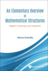 Cover of the book "An Elementary Overview of Mathematical Structures: Algebra, Topology and Categories" by Marco Grandis. The design features clean, modern typography with blue and orange text on a white background. Flowing blue wave graphics decorate the bottom portion, symbolizing abstract structure and continuity. Published by World Scientific.
