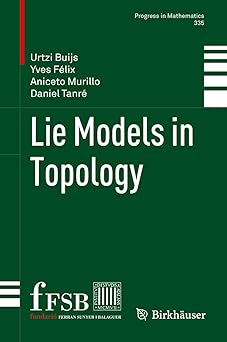 Cover of the book "Lie Models in Topology" by Urtzi Buijs, Yves Félix, Aniceto Murillo, and Daniel Tanré. The design features a deep green background with white and red text. It is part of the "Progress in Mathematics" series (volume 335) published by Birkhäuser. Logos for the Fundación Ramón Areces and Birkhäuser appear at the bottom.
