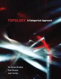 Cover of the book "Topology: A Categorical Approach" by Tai-Danae Bradley, Tyler Bryson, and John Terilla. The design features an abstract, dynamic pattern of light trails in red, white, and blue tones against a dark background, conveying a modern and conceptual feel. The title is in red and white text at the top left, with author names in white at the bottom left.