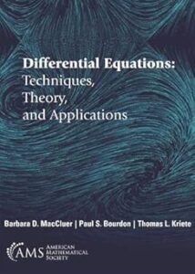 Cover of the book "Differential Equations: Techniques, Theory, and Applications" by Barbara D. MacCluer, Paul S. Bourdon, and Thomas L. Kriete. The background features swirling, fluid-like vector field patterns in blue and teal hues on a dark canvas, symbolizing dynamic systems. The title is centered in white text, with author names and the AMS (American Mathematical Society) logo at the bottom.