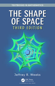 Cover of the book "The Shape of Space (Third Edition)" by Jeffrey R. Weeks. The background is a deep blue, with a central abstract geometric design resembling a 3D green and cyan hyperbolic or polyhedral structure. The title is in large white capital letters, with “Third Edition” in smaller orange text below. The author's name appears at the bottom in white text, above the CRC Press logo. This book is part of the “Textbooks in Mathematics” series.