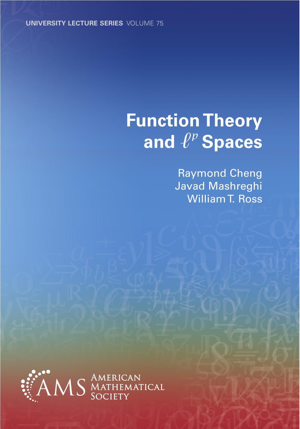Cover of the book titled Function Theory and ℓᵖ Spaces by Raymond Cheng, Javad Mashreghi, and William T. Ross. It is Volume 75 of the "University Lecture Series" published by the American Mathematical Society (AMS). The background features a gradient of blue to red with various mathematical symbols faintly overlaid.