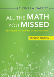 Cover of 'All the Math You Missed: (But Need to Know for Graduate School)' 2nd Edition by Thomas A. Garrity, featuring a clean, minimalist design with the title and author's name prominently displayed on a solid background.