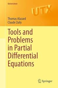 Cover of 'Tools and Problems in Partial Differential Equations' by Thomas Alazard and Claude Zuily, featuring a minimalist design with the title and authors' names prominently displayed on a solid background.