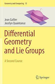 Cover of 'Differential Geometry and Lie Groups: A Computational Perspective' by Jean Gallier and Jocelyn Quaintance, featuring abstract geometric patterns symbolizing mathematical structures, with the title and authors' names prominently displayed.