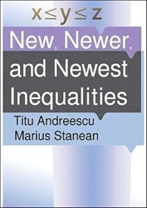 Cover of 'New, Newer, and Newest Inequalities' by Titu Andreescu and Marius Stanean, featuring a minimalist design with the title and authors' names prominently displayed on a solid background.