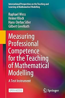 Cover of 'Measuring Professional Competence for the Teaching of Mathematical Modelling: A Test Instrument' by Raphael Wess, Heiner Klock, Hans-Stefan Siller, and Gilbert Greefrath, featuring a minimalist design with the title and authors' names prominently displayed on a solid background.