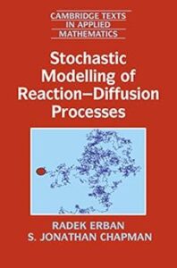 Book cover of "Stochastic Modelling of Reaction–Diffusion Processes" by Radek Erban and S. Jonathan Chapman. The cover is red with a central graphic showing a blue fractal-like diffusion path and a red circular object on a light blue background. The book belongs to the "Cambridge Texts in Applied Mathematics" series.