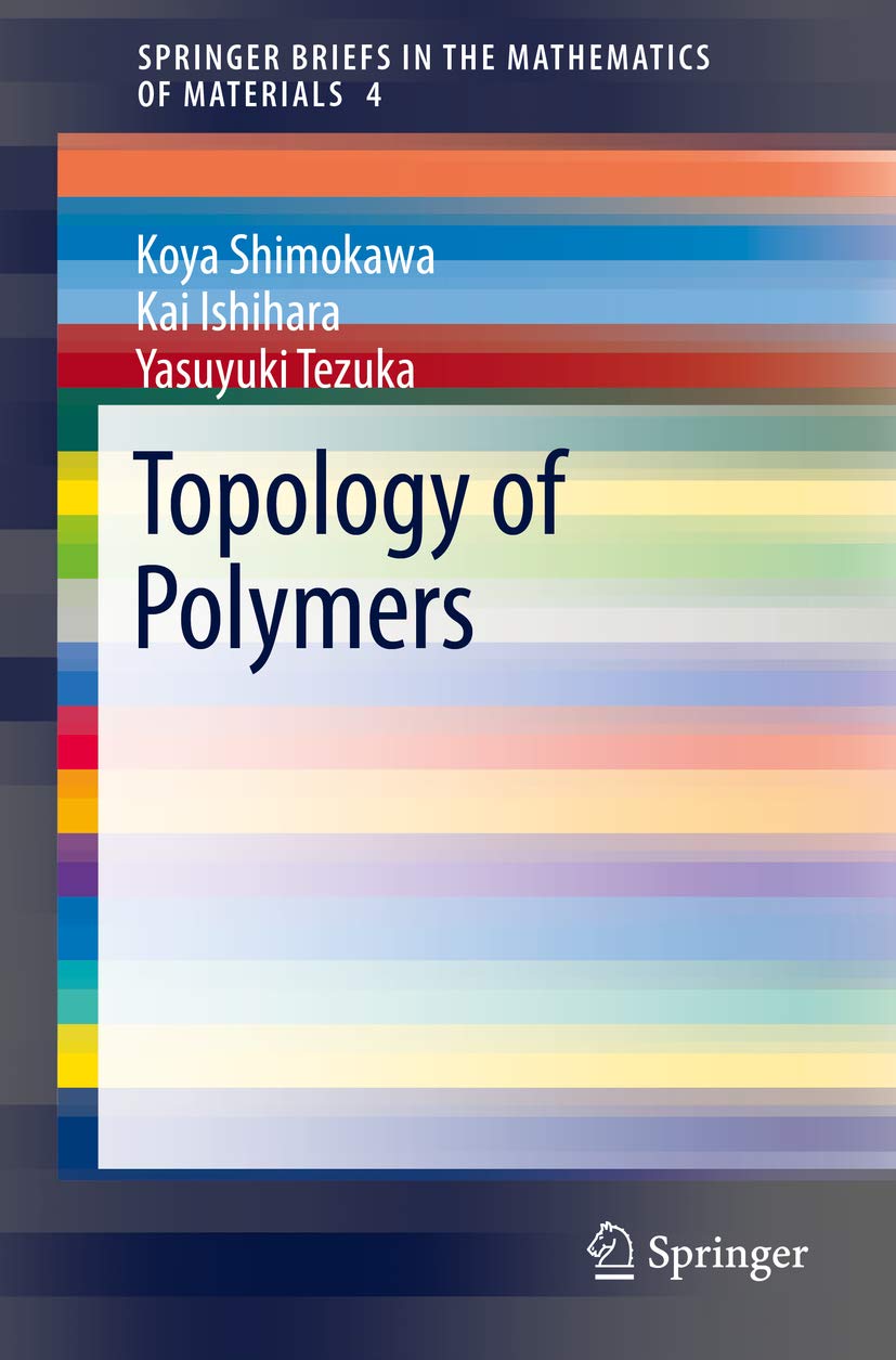 Book cover of "Topology of Polymers" by Koya Shimokawa, Kai Ishihara, and Yasuyuki Tezuka. The cover features colorful horizontal stripes in various pastel and bold shades. The title and authors' names are prominently displayed, with the publisher "Springer" logo at the bottom. It is part of the "Springer Briefs in the Mathematics of Materials" series, volume 4.