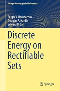 Book cover of "Discrete Energy on Rectifiable Sets" by Sergiy V. Borodachov, Douglas P. Hardin, and Edward B. Saff, part of the Springer Monographs in Mathematics series. The design features a yellow and dark blue background with a subtle radial pattern in the upper section, and the Springer logo at the bottom.