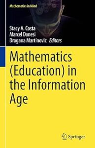 Cover of the book "Mathematics (Education) in the Information Age," edited by Stacy A. Costa, Marcel Danesi, and Dragana Martinovic. The design includes a black upper section with an abstract image of a human head and digital brain, and a bright yellow lower section where the title is prominently displayed. Published by Springer as part of the "Mathematics in Mind" series.