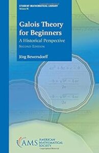 Cover of the book "Galois Theory for Beginners: A Historical Perspective (Second Edition)" by Jörg Bewersdorff. The background features soft gradients of blue and green with a diagram of the quadratic formula encased in a circular frame. The book is part of the Student Mathematical Library series, published by the American Mathematical Society (AMS).
