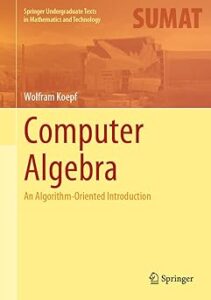 Book cover titled "Computer Algebra: An Algorithm-Oriented Introduction" by Wolfram Koepf, part of the "Springer Undergraduate Texts in Mathematics and Technology" series. The design features a gradient background transitioning from yellow to orange, with a faded image of scientific equipment or a telescope in the upper section. The word "SUMAT" appears faintly at the top, and the Springer logo is at the bottom.