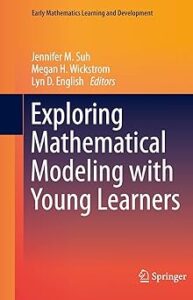 Book cover titled "Exploring Mathematical Modeling with Young Learners," edited by Jennifer M. Suh, Megan H. Wickstrom, and Lyn D. English. The cover features a vibrant gradient background transitioning from red-orange to deep purple, with bold white and purple text. It belongs to the "Early Mathematics Learning and Development" series, and the Springer logo appears at the bottom.